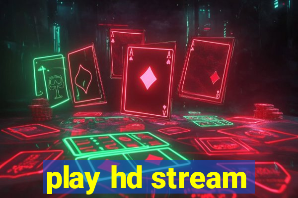 play hd stream